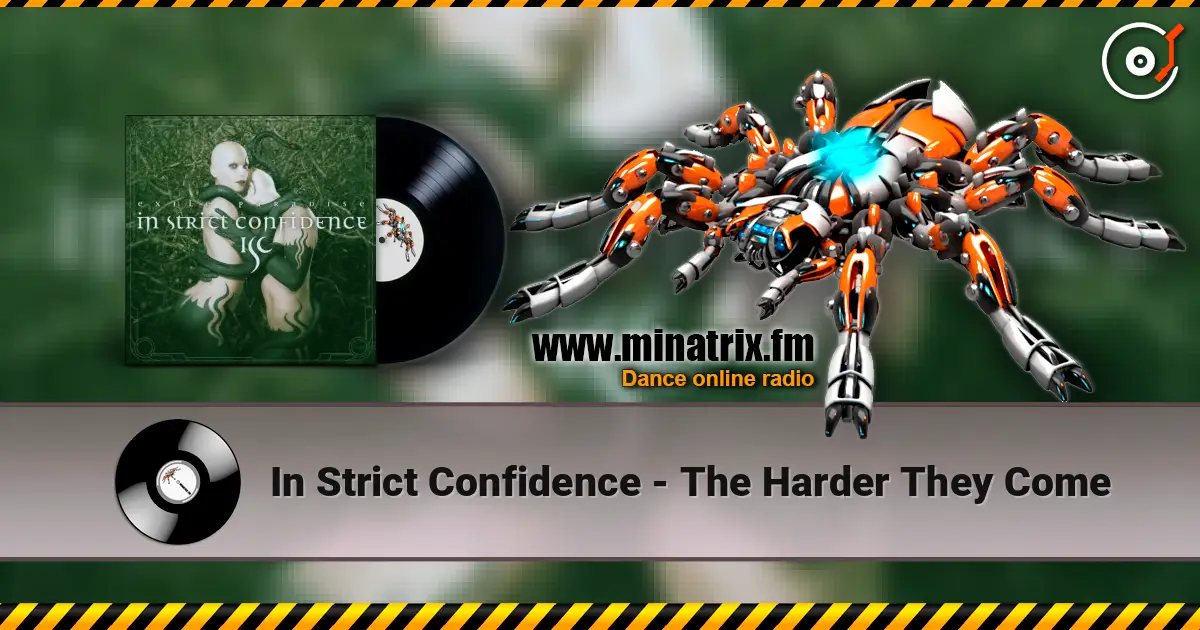 In Strict Confidence - The Harder They Come écouter en ligne en haute qualité | Minatrix.FM