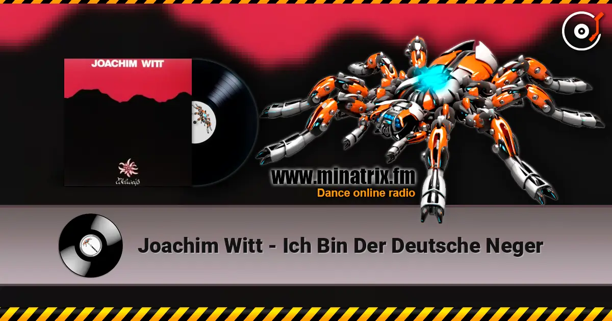 Joachim Witt - Ich Bin Der Deutsche Neger écouter en ligne en haute qualité | Minatrix.FM