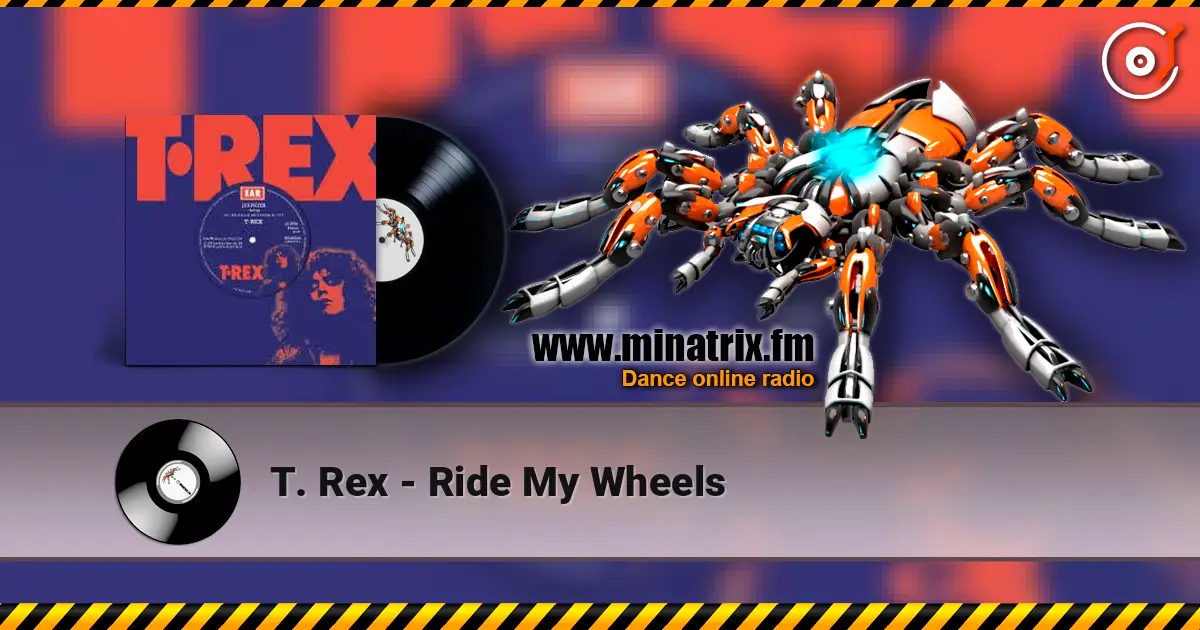 T. Rex - Ride My Wheels écouter en ligne en haute qualité | Minatrix.FM