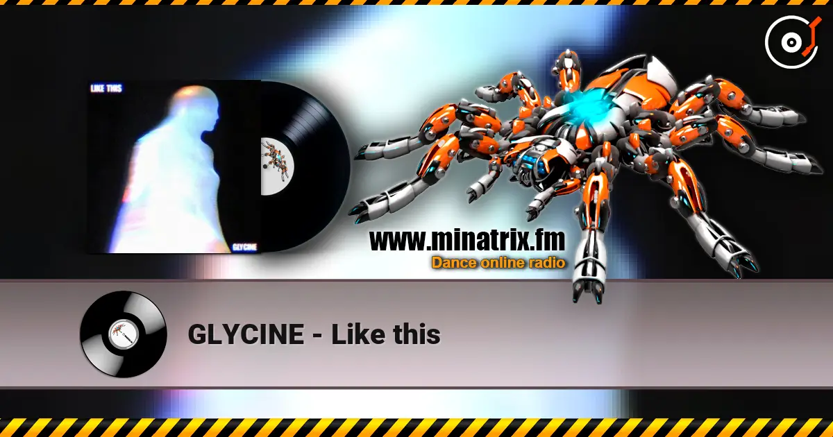 GLYCINE - Like this écouter en ligne en haute qualité | Minatrix.FM