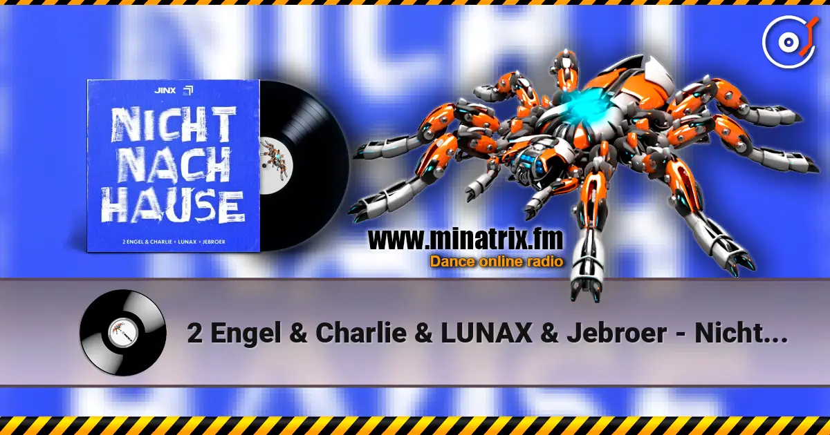 2 Engel & Charlie & LUNAX & Jebroer - Nicht Nach Hause écouter en ligne en haute qualité | Minatrix.FM