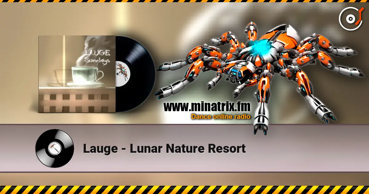 Lauge - Lunar Nature Resort écouter en ligne en haute qualité | Minatrix.FM