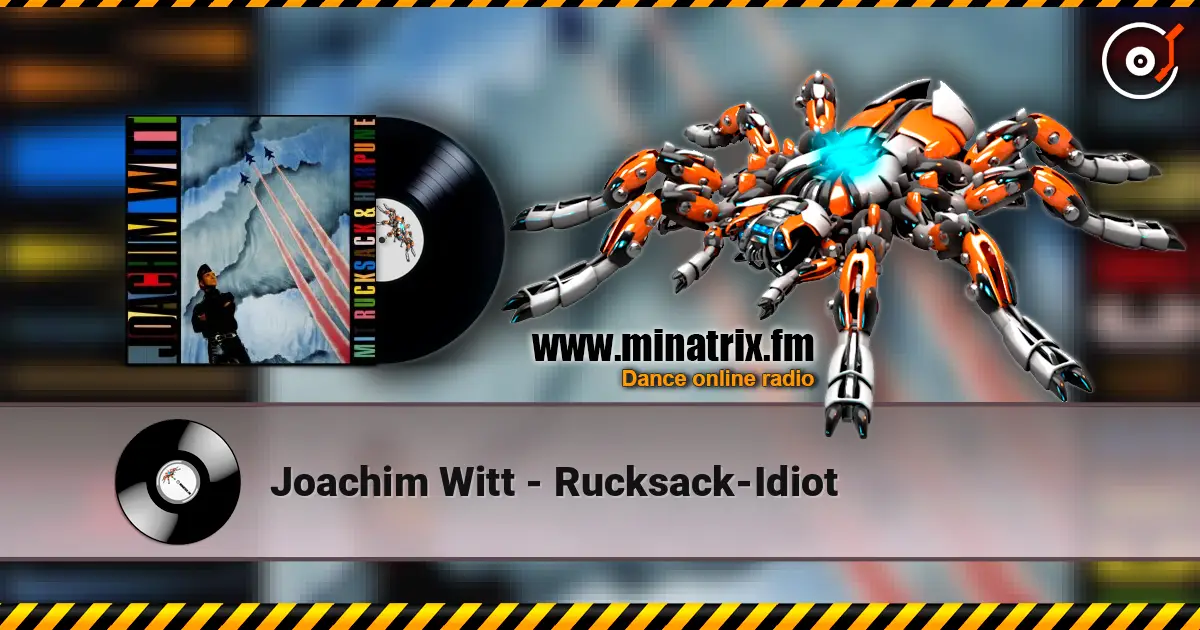 Joachim Witt - Rucksack-Idiot écouter en ligne en haute qualité | Minatrix.FM