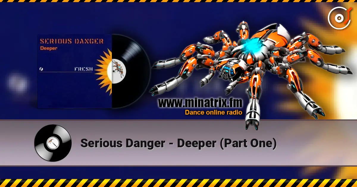 Serious Danger - Deeper (Part One) écouter en ligne en haute qualité | Minatrix.FM