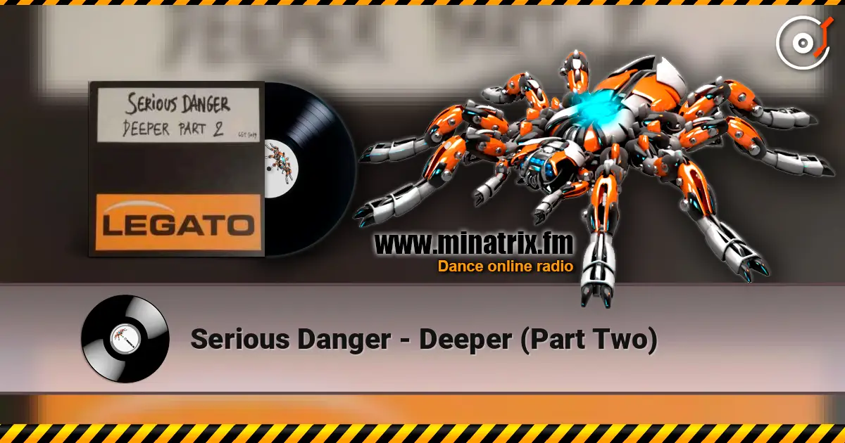 Serious Danger - Deeper (Part Two) écouter en ligne en haute qualité | Minatrix.FM