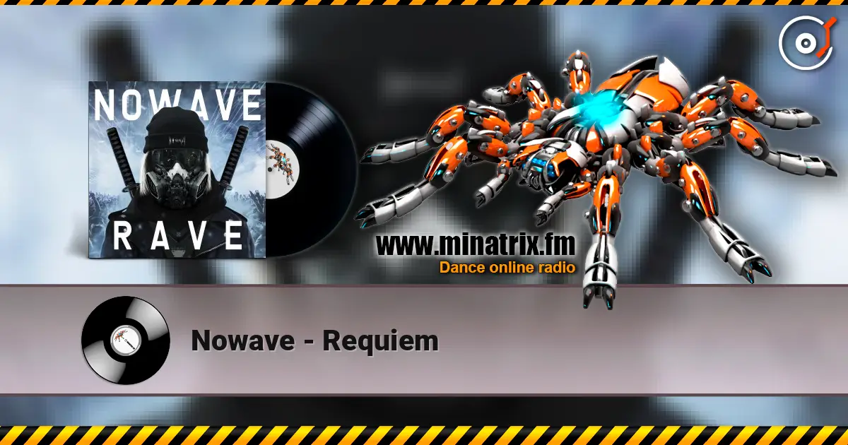 Nowave - Requiem écouter en ligne en haute qualité | Minatrix.FM