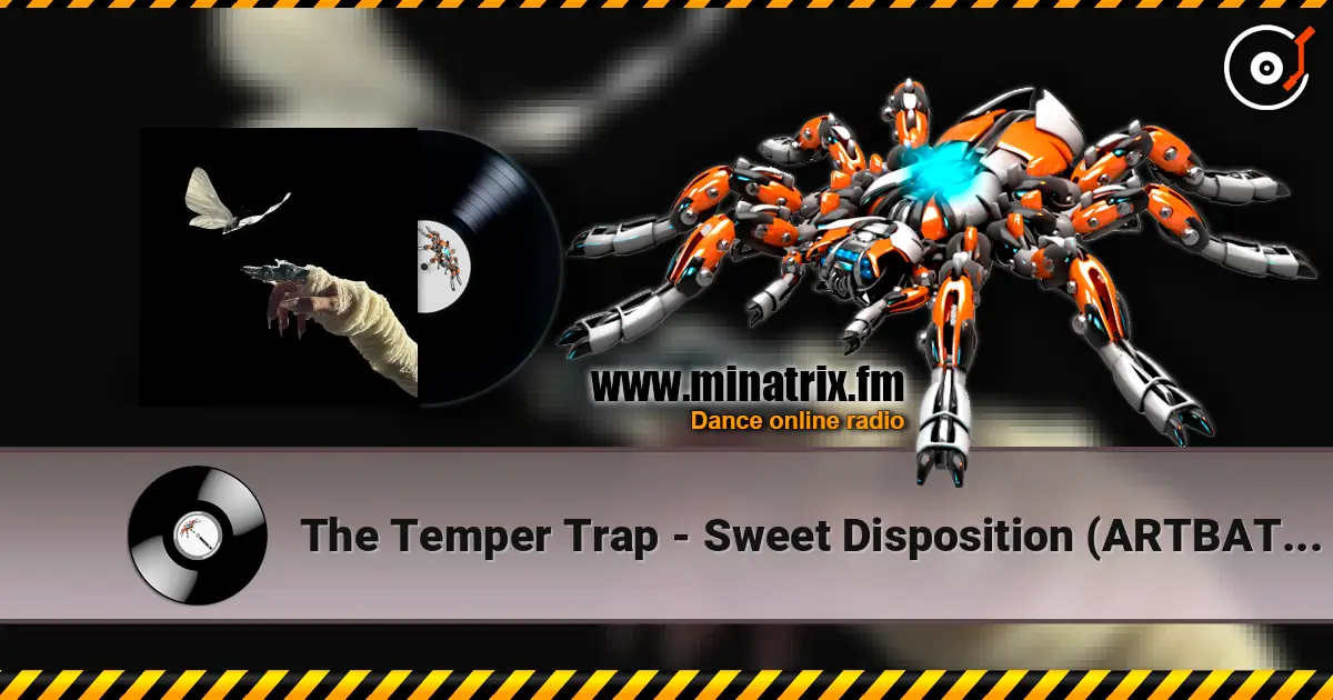 The Temper Trap - Sweet Disposition (ARTBAT Remix) écouter en ligne en haute qualité | Minatrix.FM