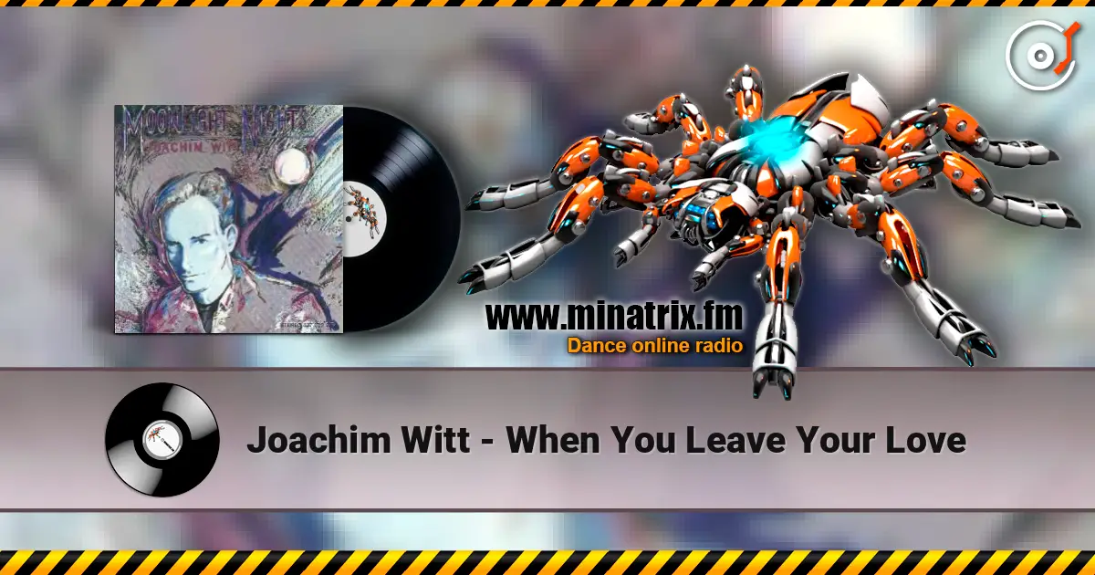 Joachim Witt - When You Leave Your Love écouter en ligne en haute qualité | Minatrix.FM