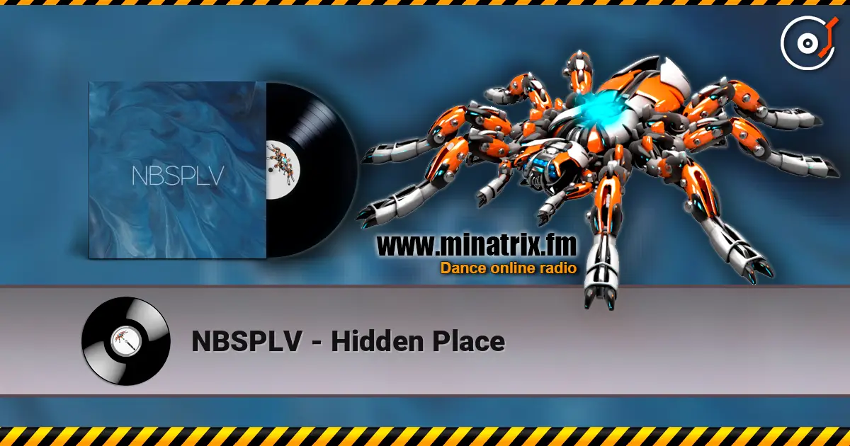 NBSPLV - Hidden Place écouter en ligne en haute qualité | Minatrix.FM