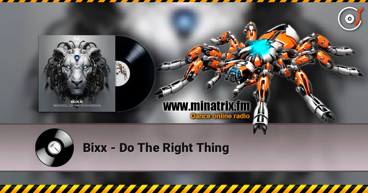 Bixx - Do The Right Thing écouter en ligne en haute qualité | Minatrix.FM