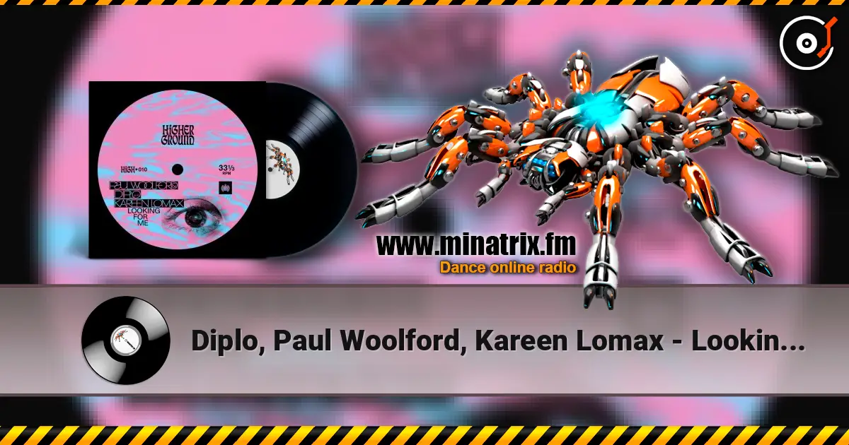 Diplo, Paul Woolford, Kareen Lomax - Looking For Me écouter en ligne en haute qualité | Minatrix.FM