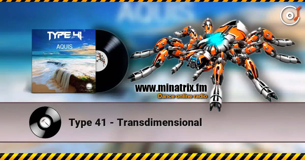 Type 41 - Transdimensional écouter en ligne en haute qualité | Minatrix.FM