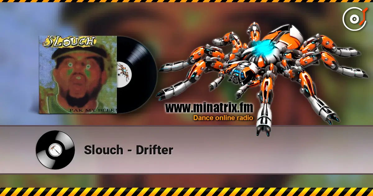 Slouch - Drifter écouter en ligne en haute qualité | Minatrix.FM