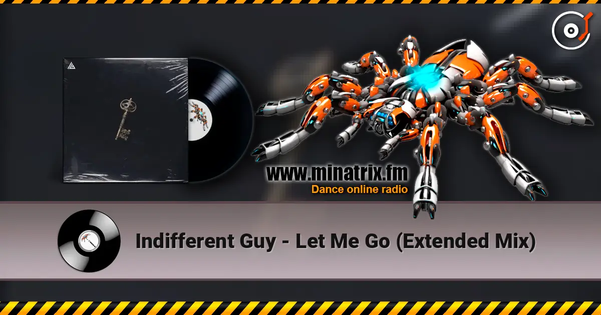 Indifferent Guy - Let Me Go (Extended Mix) écouter en ligne en haute qualité | Minatrix.FM