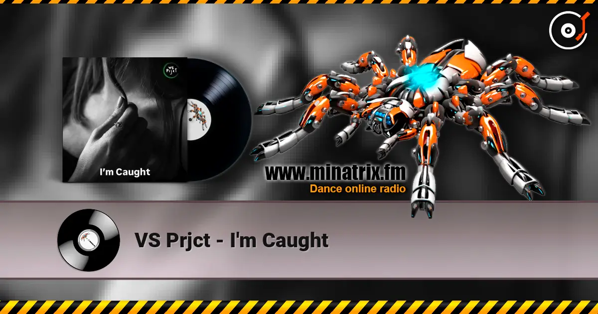 VS Prjct - I'm Caught écouter en ligne en haute qualité | Minatrix.FM