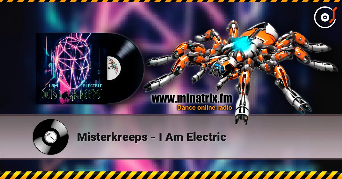 Misterkreeps - I Am Electric écouter en ligne en haute qualité | Minatrix.FM