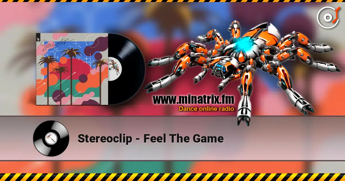 Stereoclip - Feel The Game écouter en ligne en haute qualité | Minatrix.FM