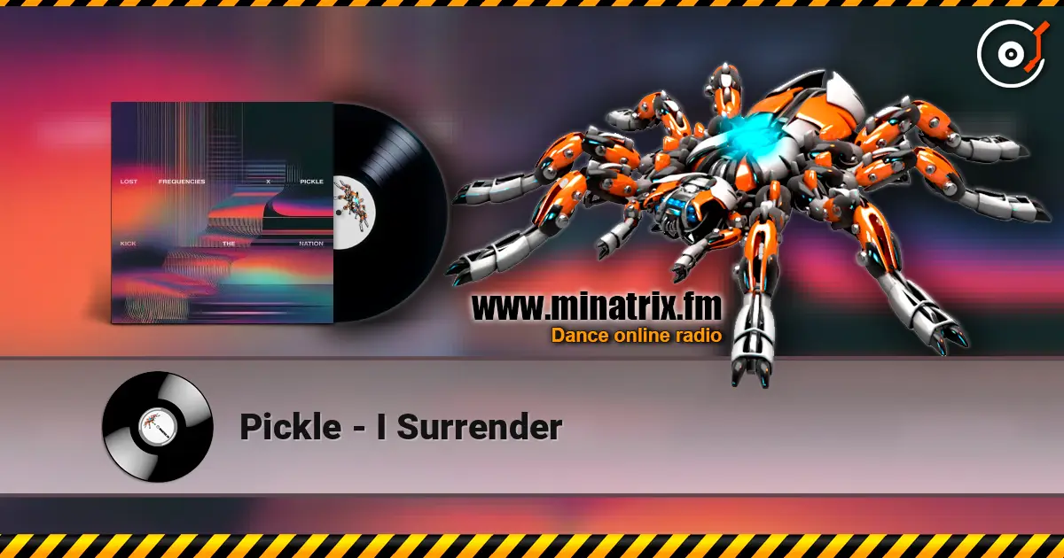 Pickle - I Surrender écouter en ligne en haute qualité | Minatrix.FM