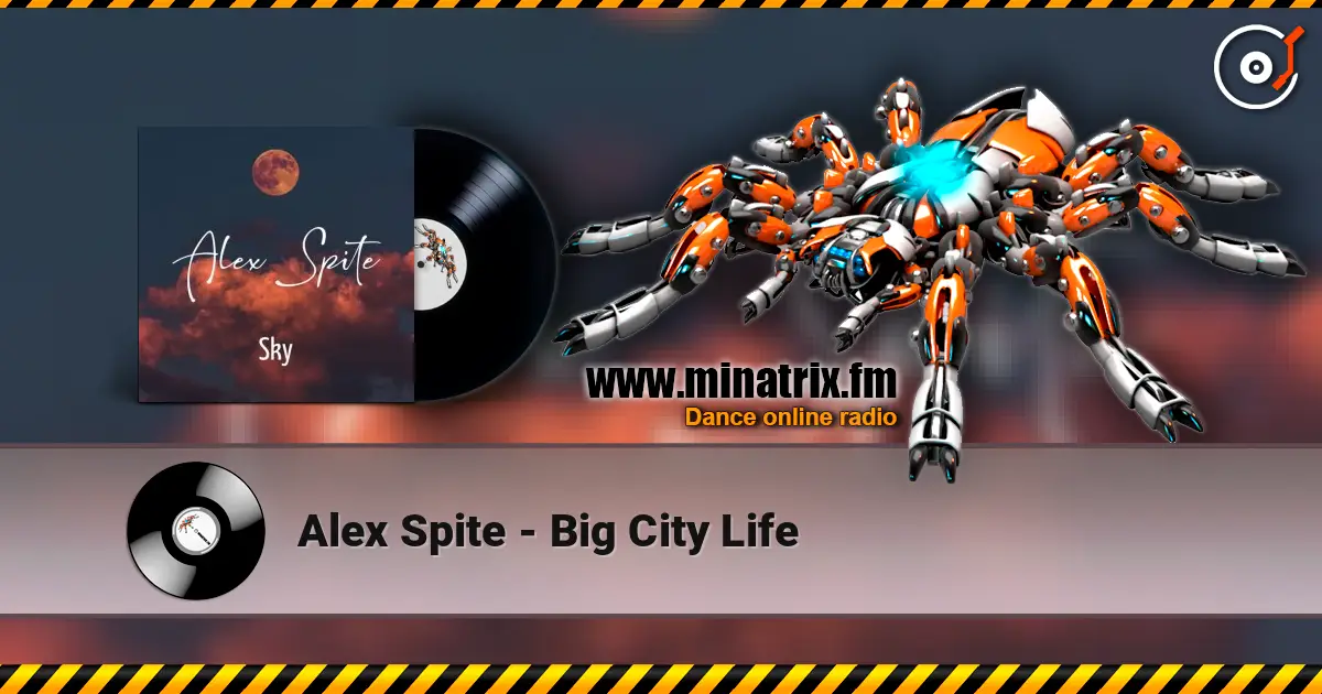 Alex Spite - Big City Life écouter en ligne en haute qualité | Minatrix.FM