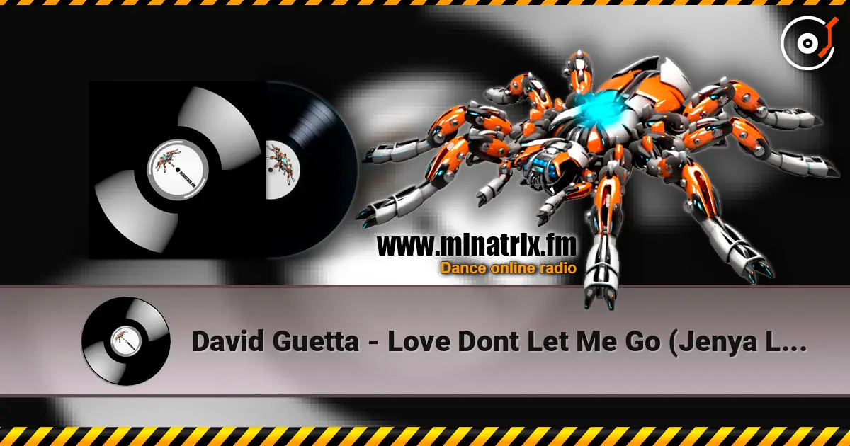 David Guetta - Love Dont Let Me Go (Jenya Lee remix) écouter en ligne en haute qualité | Minatrix.FM