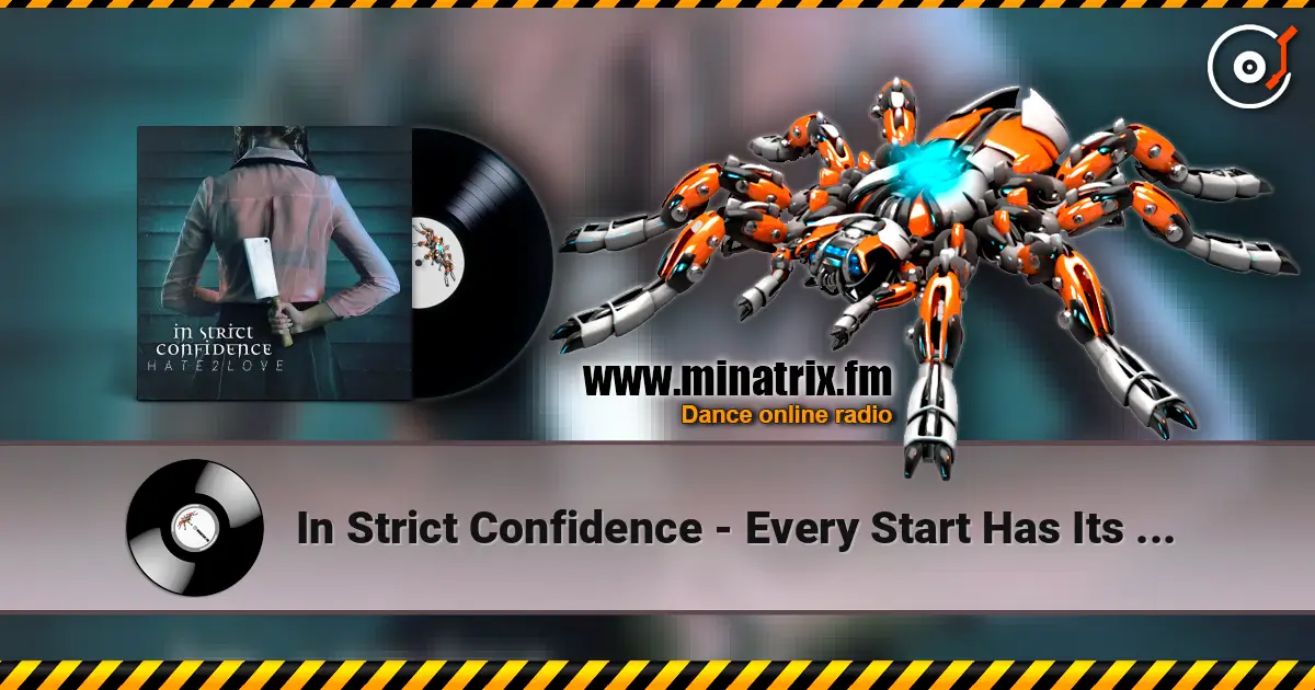 In Strict Confidence - Every Start Has Its End écouter en ligne en haute qualité | Minatrix.FM