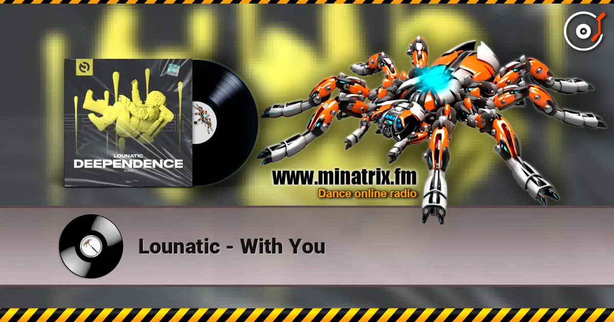 Lounatic - With You écouter en ligne en haute qualité | Minatrix.FM
