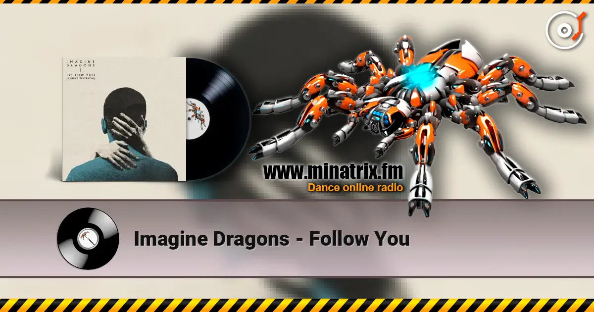 Imagine Dragons - Follow You écouter en ligne en haute qualité | Minatrix.FM