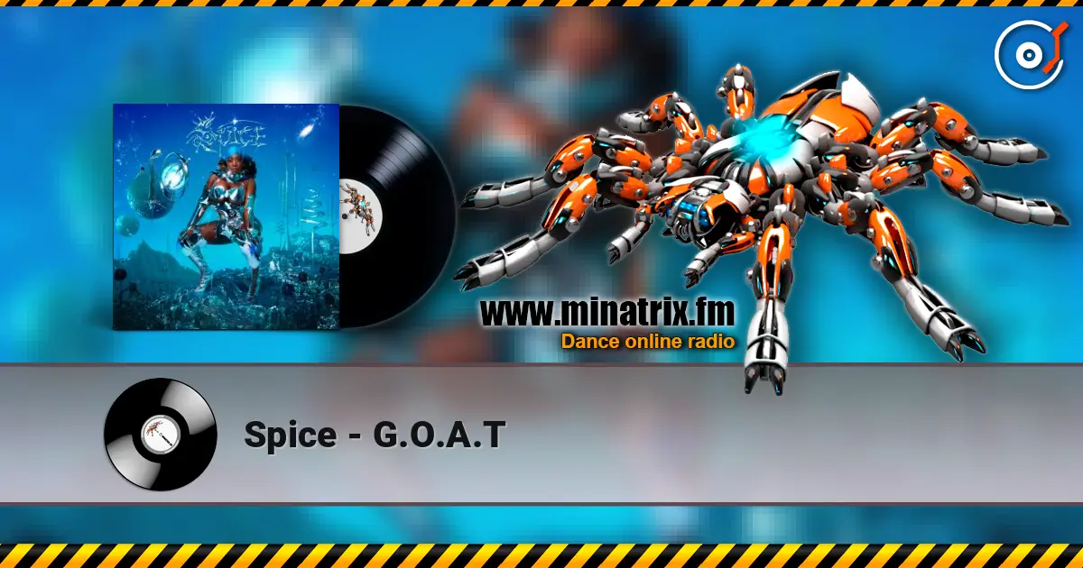 Spice - G.O.A.T écouter en ligne en haute qualité | Minatrix.FM