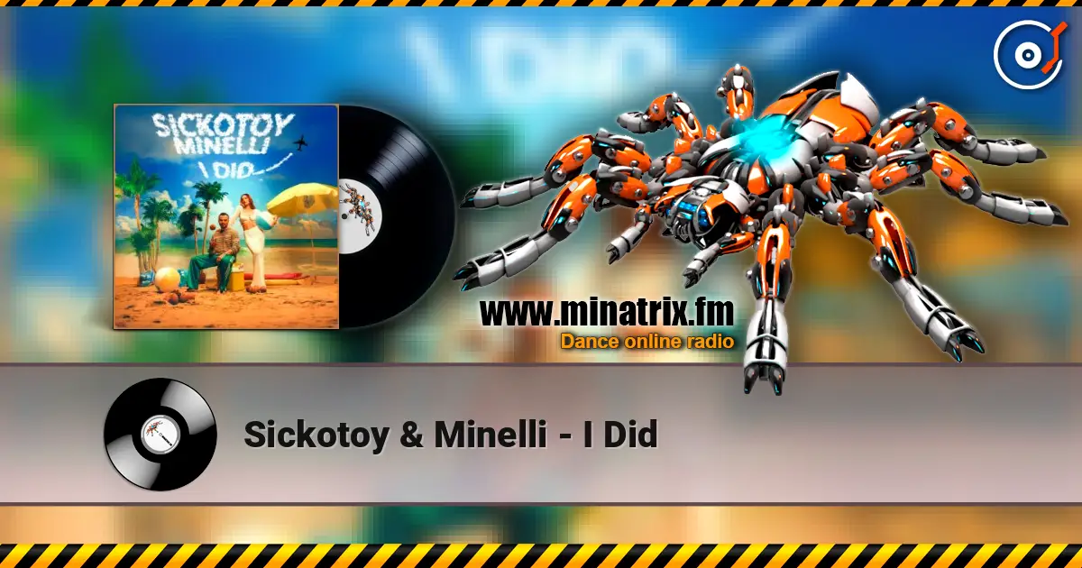 Sickotoy & Minelli - I Did écouter en ligne en haute qualité | Minatrix.FM