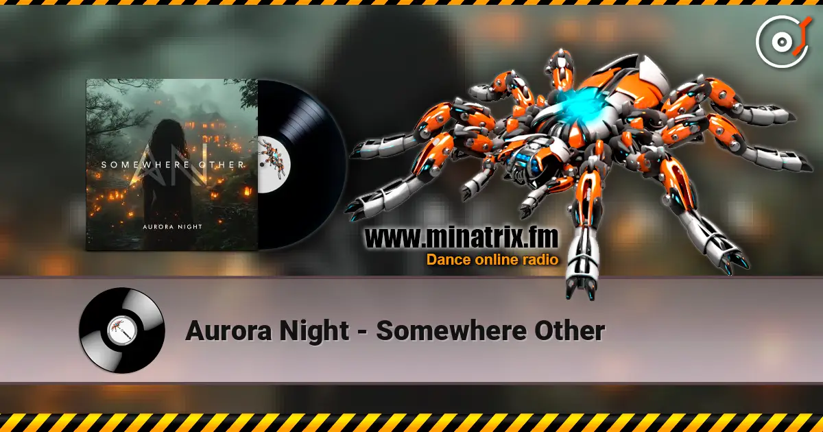 Aurora Night - Somewhere Other écouter en ligne en haute qualité | Minatrix.FM