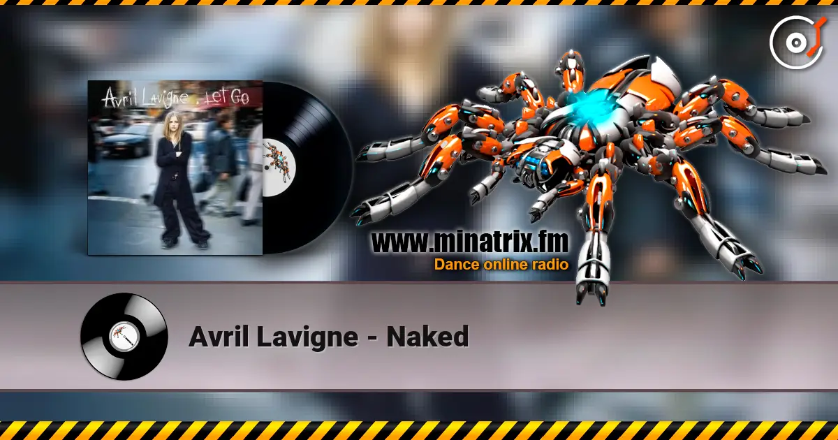 Avril Lavigne - Naked écouter en ligne en haute qualité | Minatrix.FM