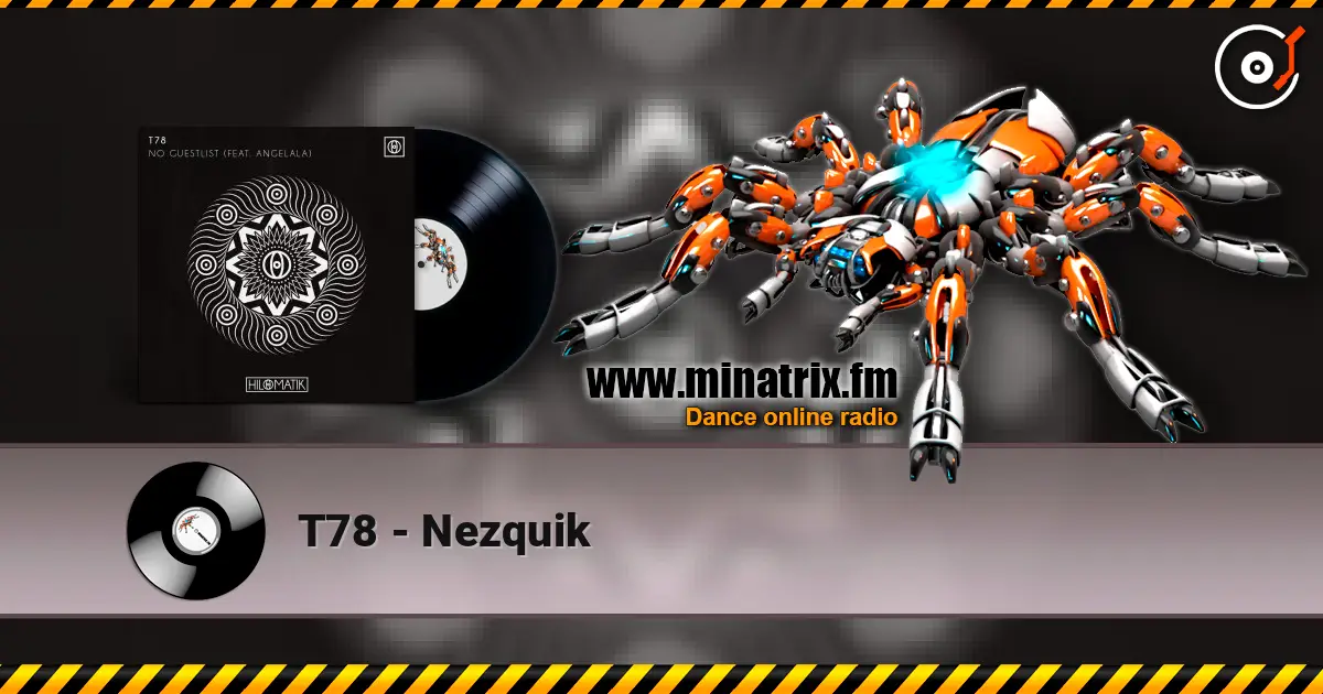 T78 - Nezquik écouter en ligne en haute qualité | Minatrix.FM