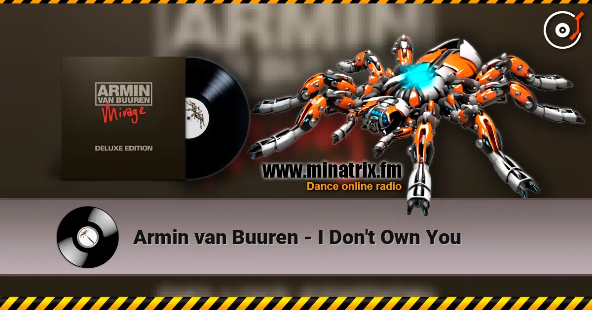 Armin van Buuren - I Don't Own You écouter en ligne en haute qualité | Minatrix.FM