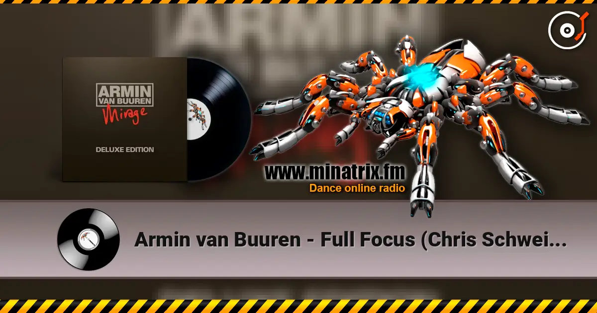 Armin van Buuren - Full Focus (Chris Schweizer Mix) écouter en ligne en haute qualité | Minatrix.FM