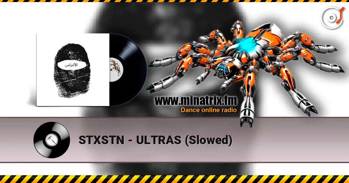 STXSTN - ULTRAS (Slowed) écouter en ligne en haute qualité | Minatrix.FM