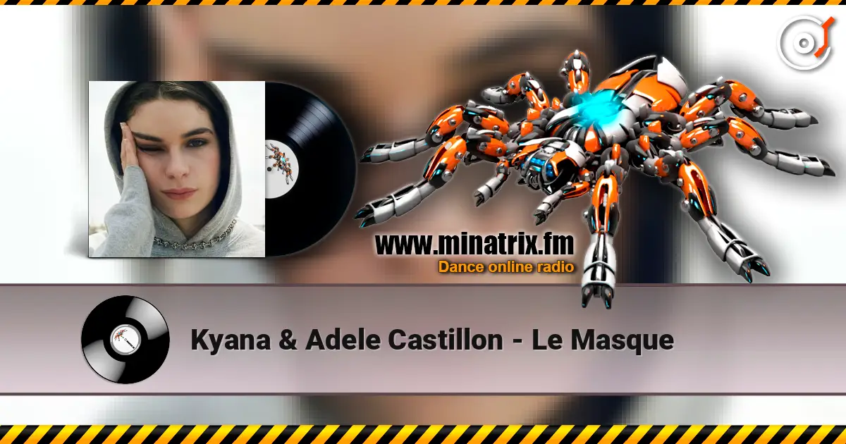 Kyana & Adele Castillon - Le Masque écouter en ligne en haute qualité | Minatrix.FM