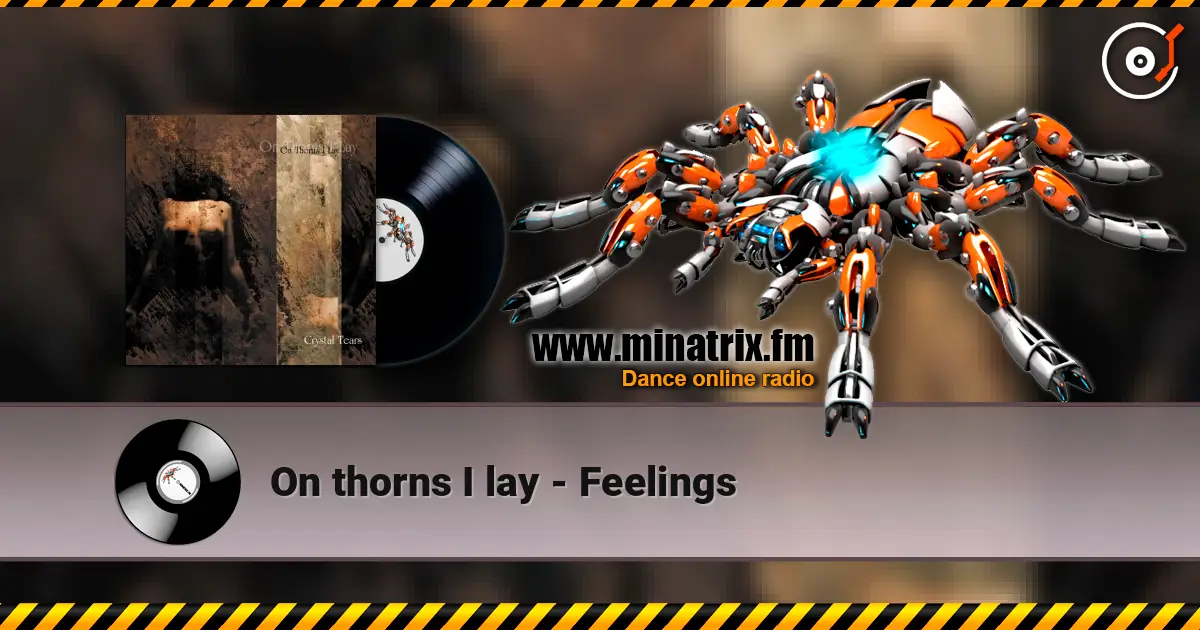 On thorns I lay - Feelings écouter en ligne en haute qualité | Minatrix.FM