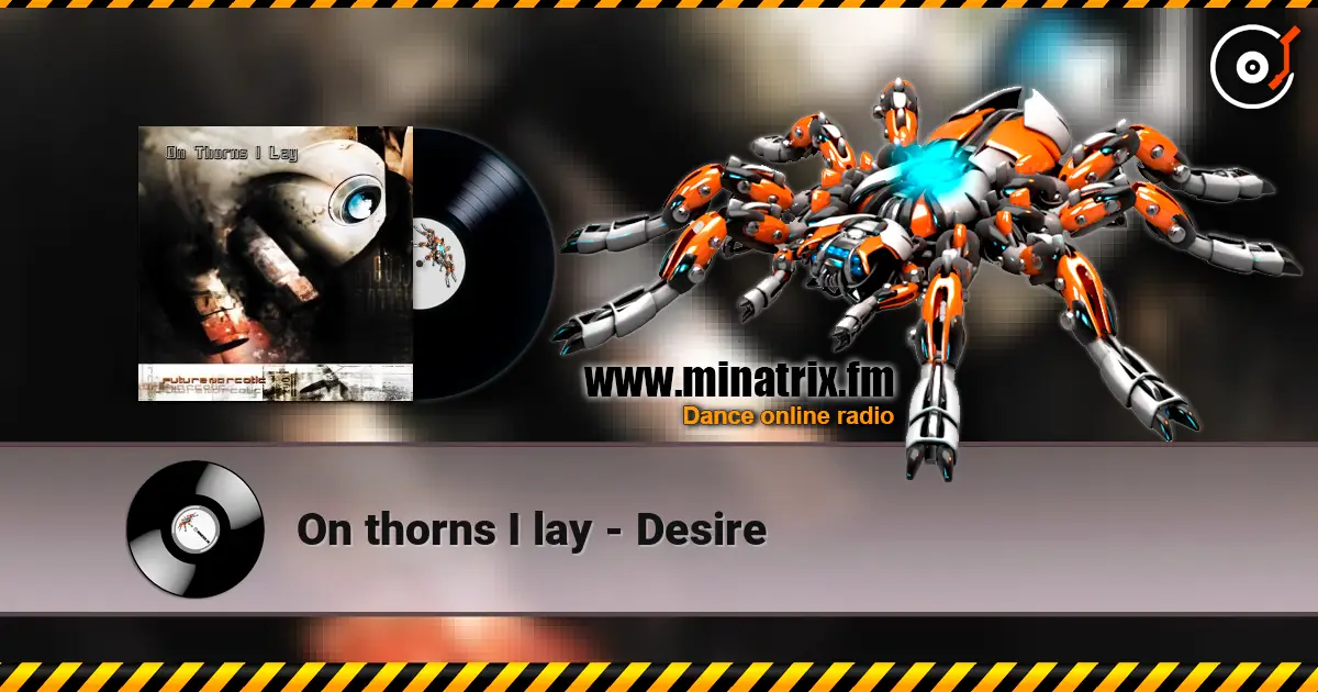 On thorns I lay - Desire écouter en ligne en haute qualité | Minatrix.FM