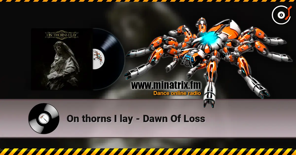 On thorns I lay - Dawn Of Loss écouter en ligne en haute qualité | Minatrix.FM