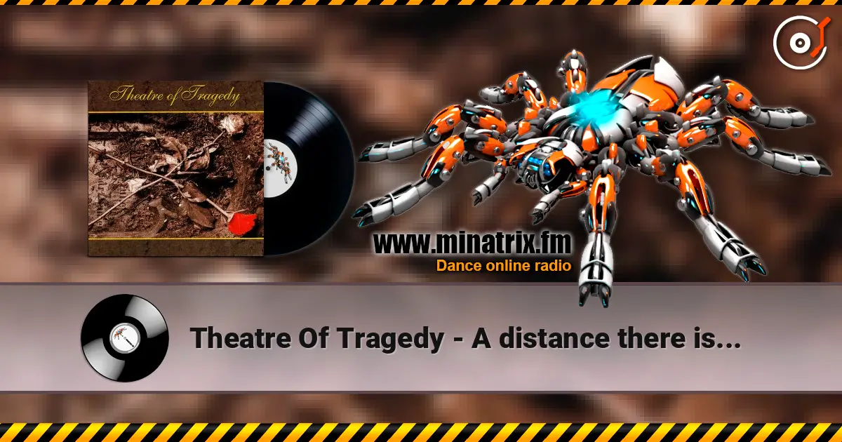 Theatre Of Tragedy - A distance there is... écouter en ligne en haute qualité | Minatrix.FM