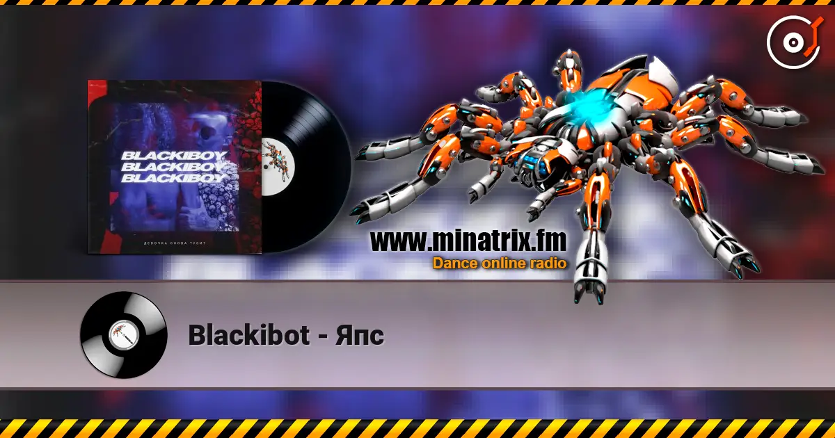 Blackibot - Япс écouter en ligne en haute qualité | Minatrix.FM