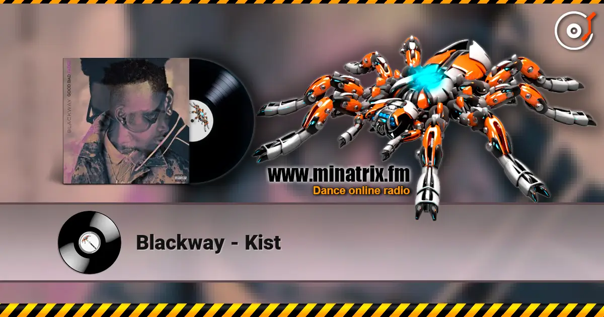 Blackway - Kist écouter en ligne en haute qualité | Minatrix.FM