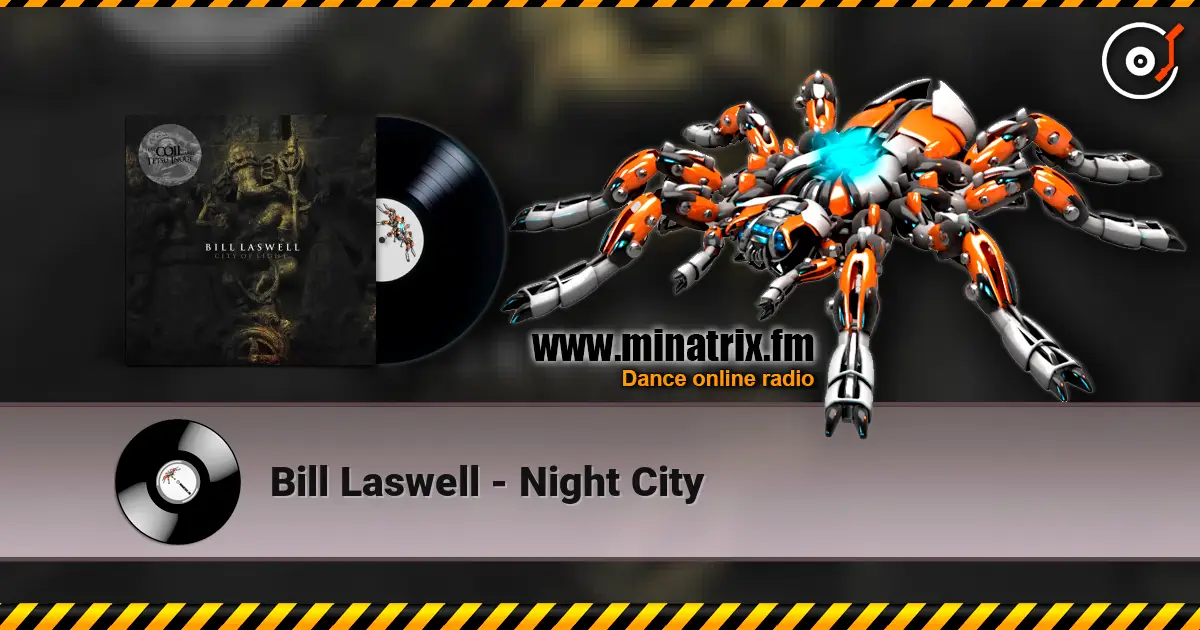 Bill Laswell - Night City écouter en ligne en haute qualité | Minatrix.FM