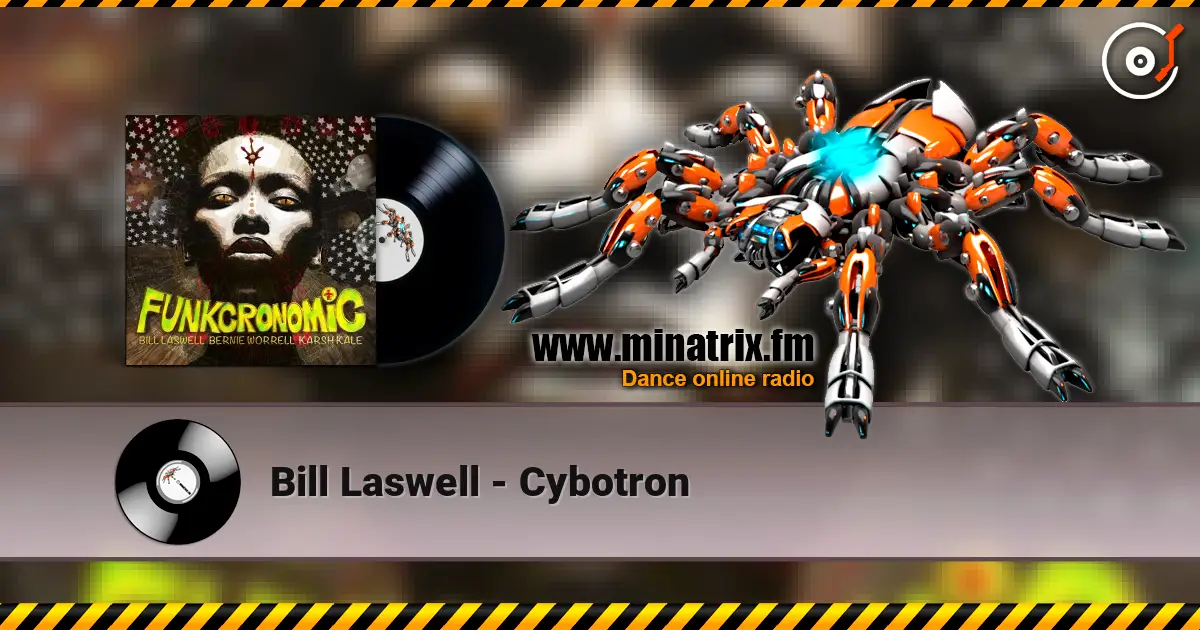 Bill Laswell - Cybotron écouter en ligne en haute qualité | Minatrix.FM