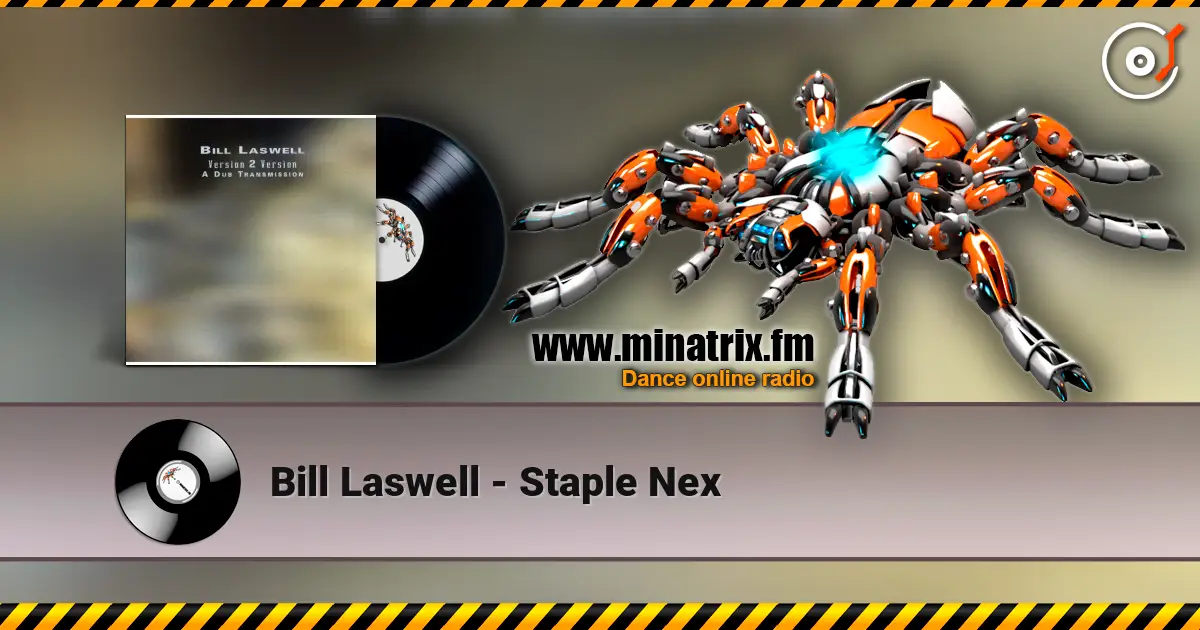 Bill Laswell - Staple Nex écouter en ligne en haute qualité | Minatrix.FM