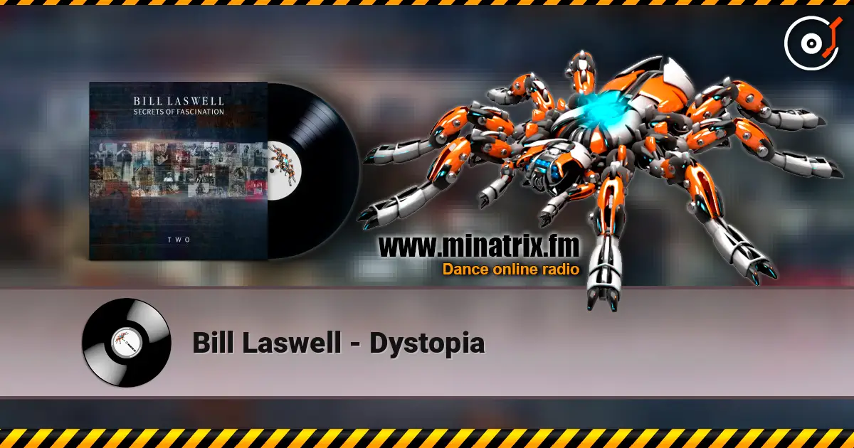 Bill Laswell - Dystopia écouter en ligne en haute qualité | Minatrix.FM