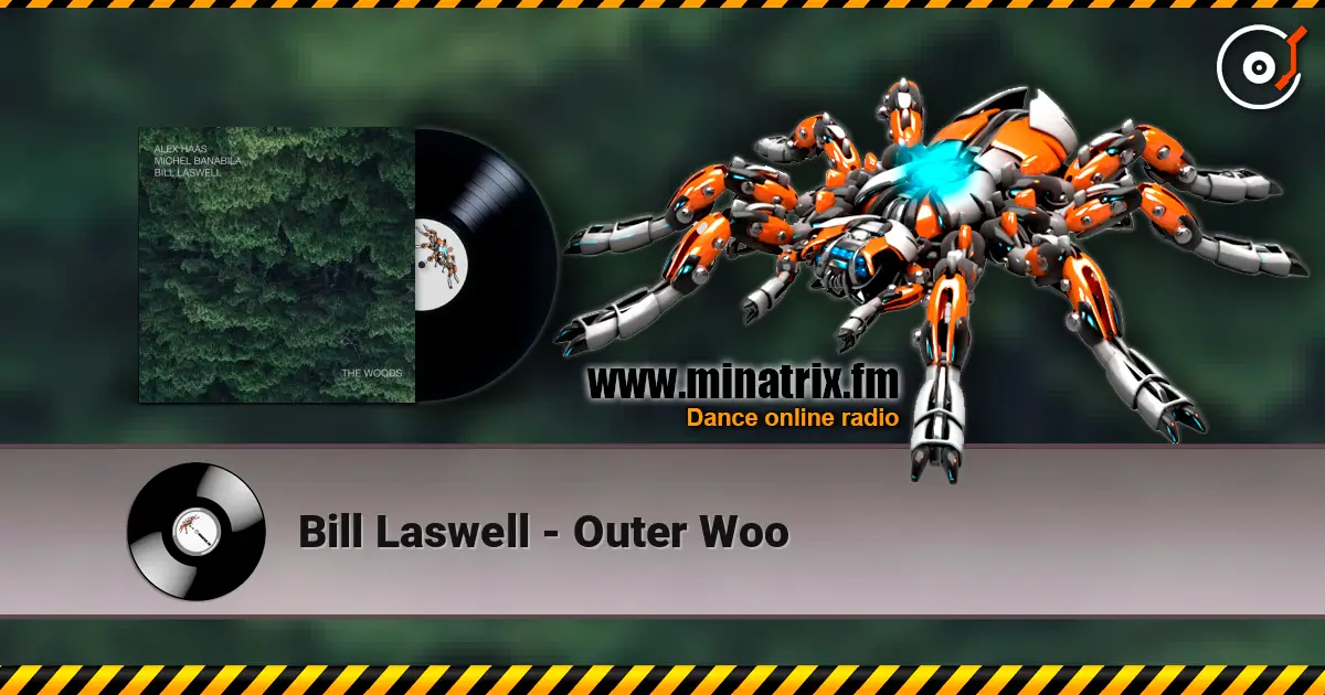 Bill Laswell - Outer Woo écouter en ligne en haute qualité | Minatrix.FM