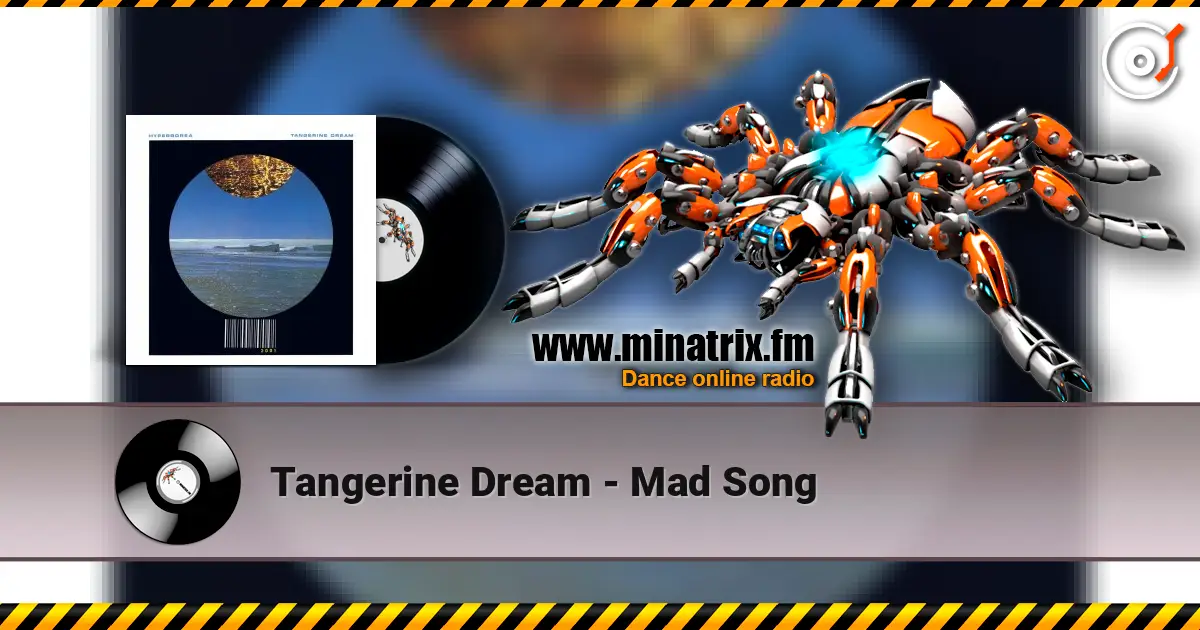 Tangerine Dream - Mad Song écouter en ligne en haute qualité | Minatrix.FM