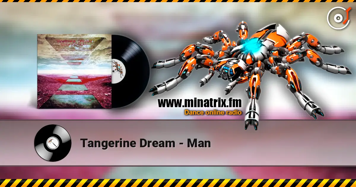 Tangerine Dream - Man écouter en ligne en haute qualité | Minatrix.FM