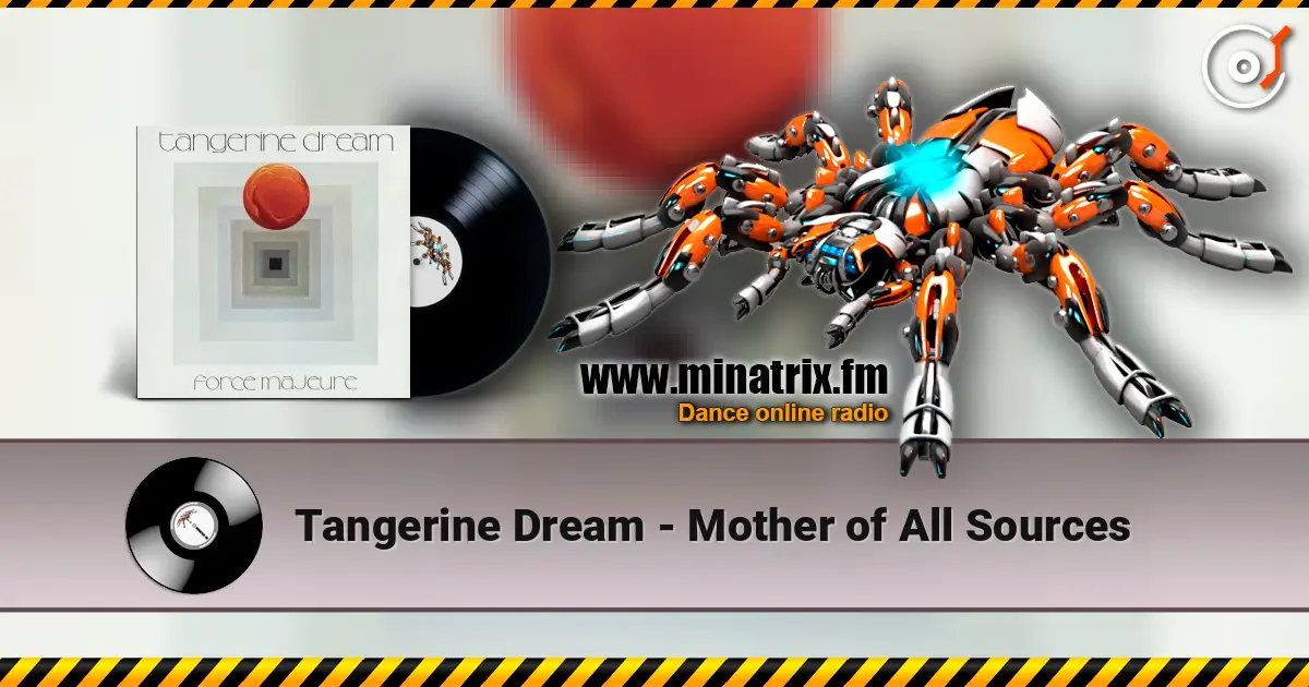 Tangerine Dream - Mother of All Sources écouter en ligne en haute qualité | Minatrix.FM